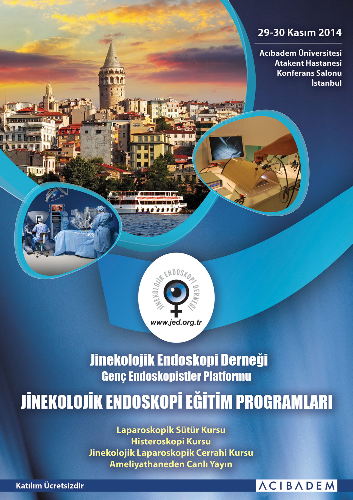 29-30 Kasım 2014 Jinekolojik Endoskopi Eğitimi Acıbadem'de