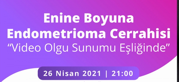 26 Nisan 2021 - Enine Boyuna Endometrioma Cerrahisi