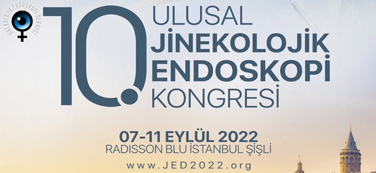 07-11 Eylül 2022 - İstanbul - 10. Ulusal Jinekolojik Endoskopi Kongresi