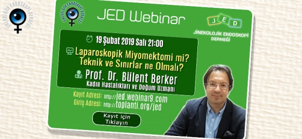 19 Şubat 2019 Salı Prof. Dr. Bülent Berker&#039;in Sunumuyla JED Webinarına Bekliyoruz.
