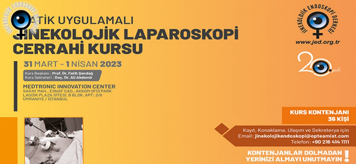 31 Mart - 1 Nisan 2023 İstanbul - Pratik Uygulamalı Jinekolojik Laparoskopi Cerrahi Kursu
